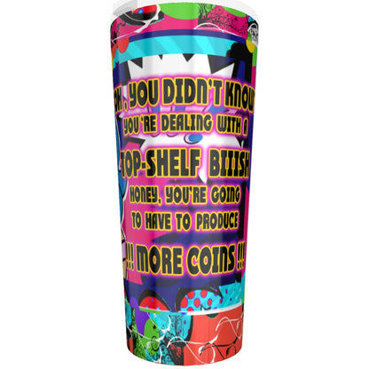 CS Top Shelf B*2 Tumbler 30oz